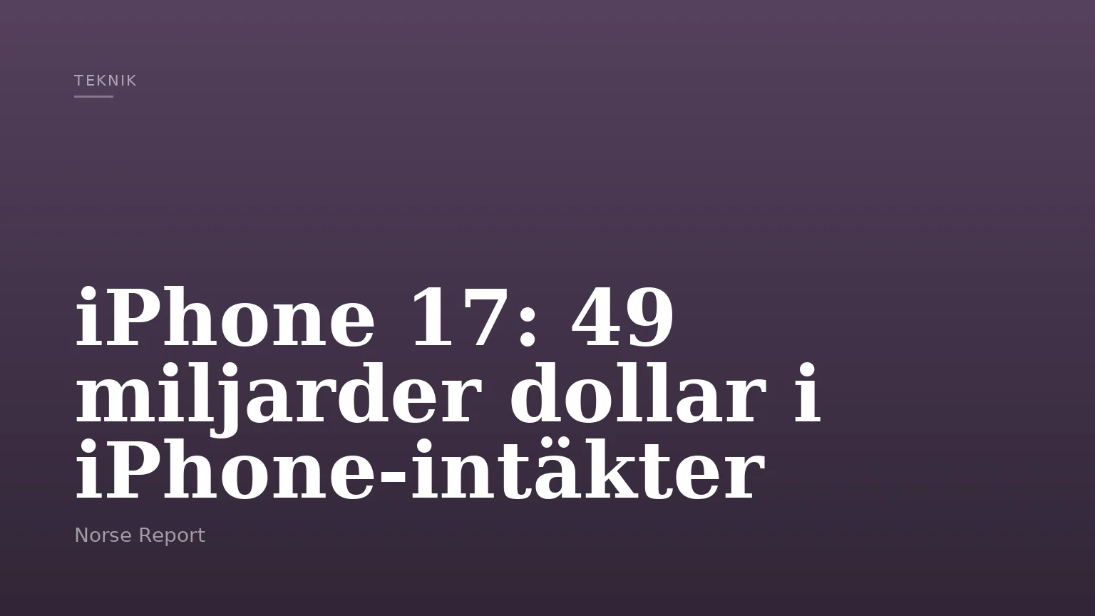 iPhone 17: 49 miljarder dollar i iPhone-intäkter