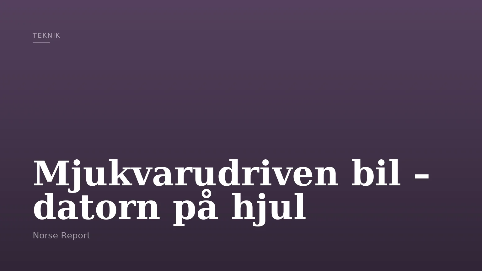 Mjukvarudriven bil – datorn på hjul