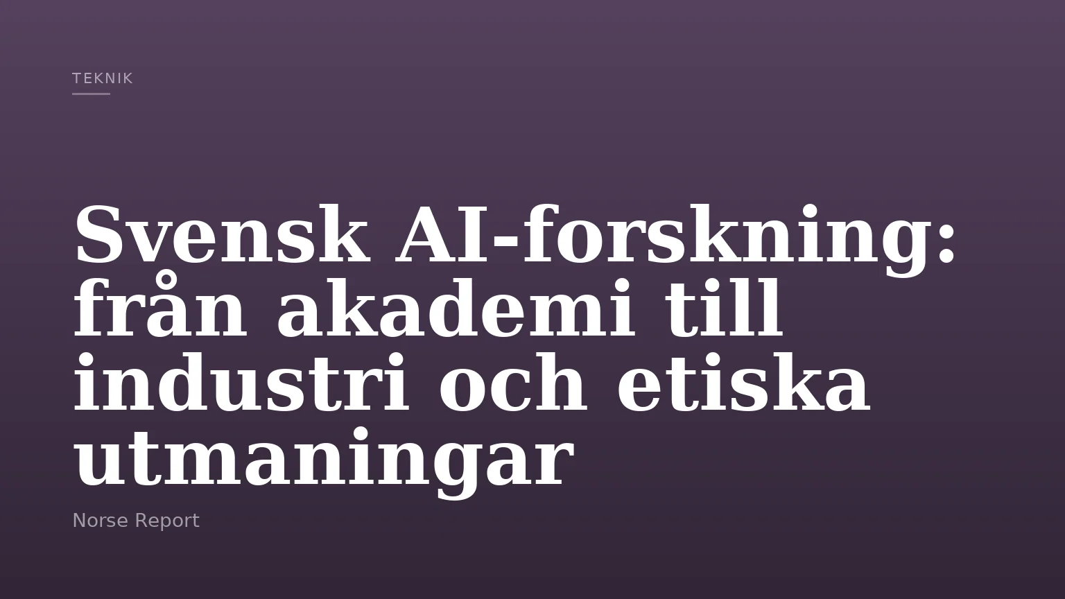 Svensk AI-forskning: från akademi till industri och etiska utmaningar