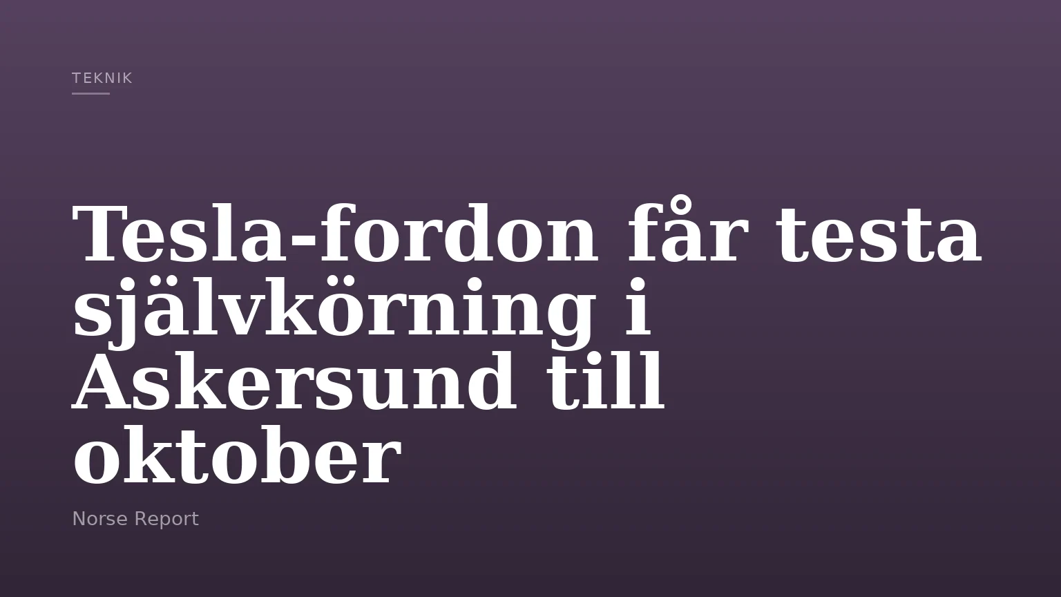 Tesla-fordon får testa självkörning i Askersund till oktober