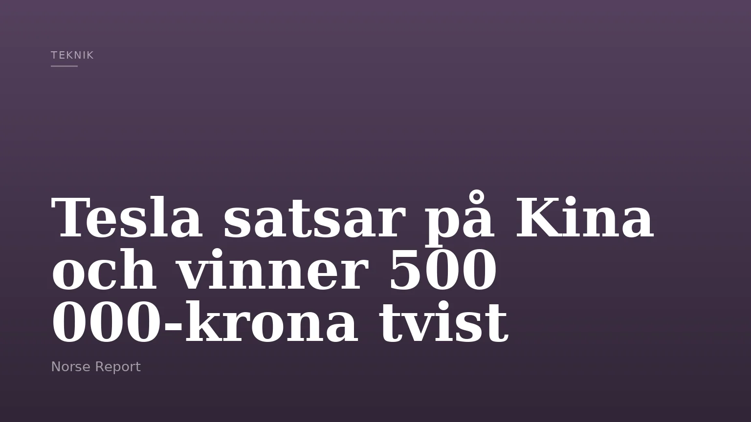Tesla satsar på Kina och vinner 500 000-krona tvist