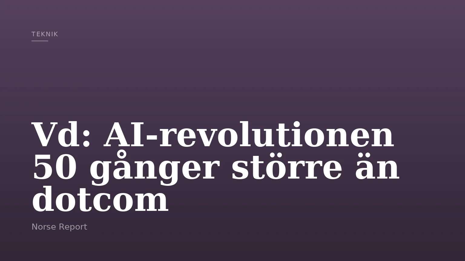 Vd: AI-revolutionen 50 gånger större än dotcom