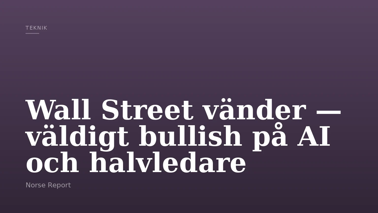 Wall Street vänder — väldigt bullish på AI och halvledare