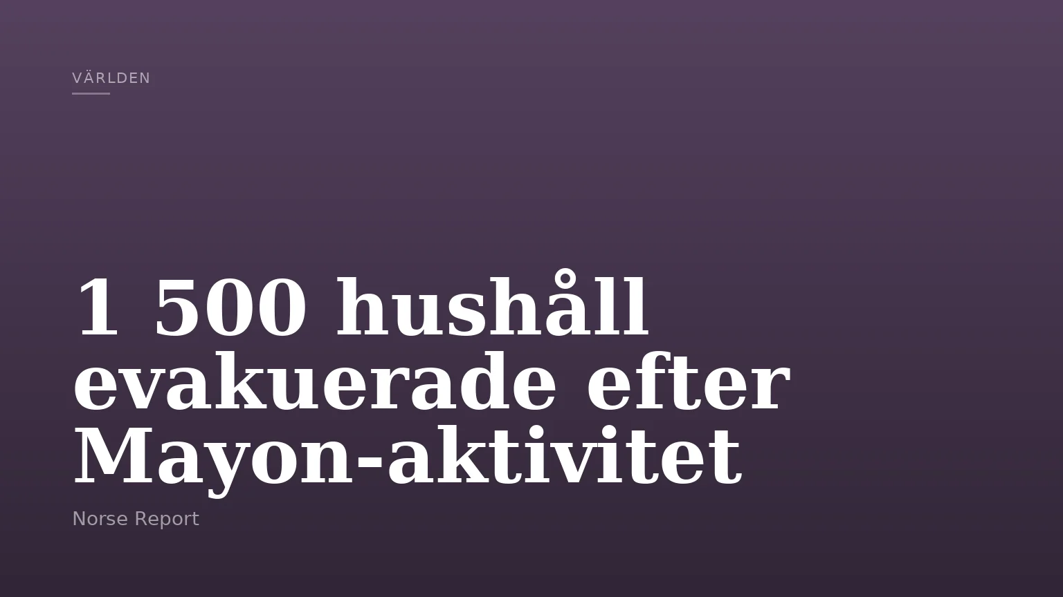 1 500 hushåll evakuerade efter Mayon-aktivitet