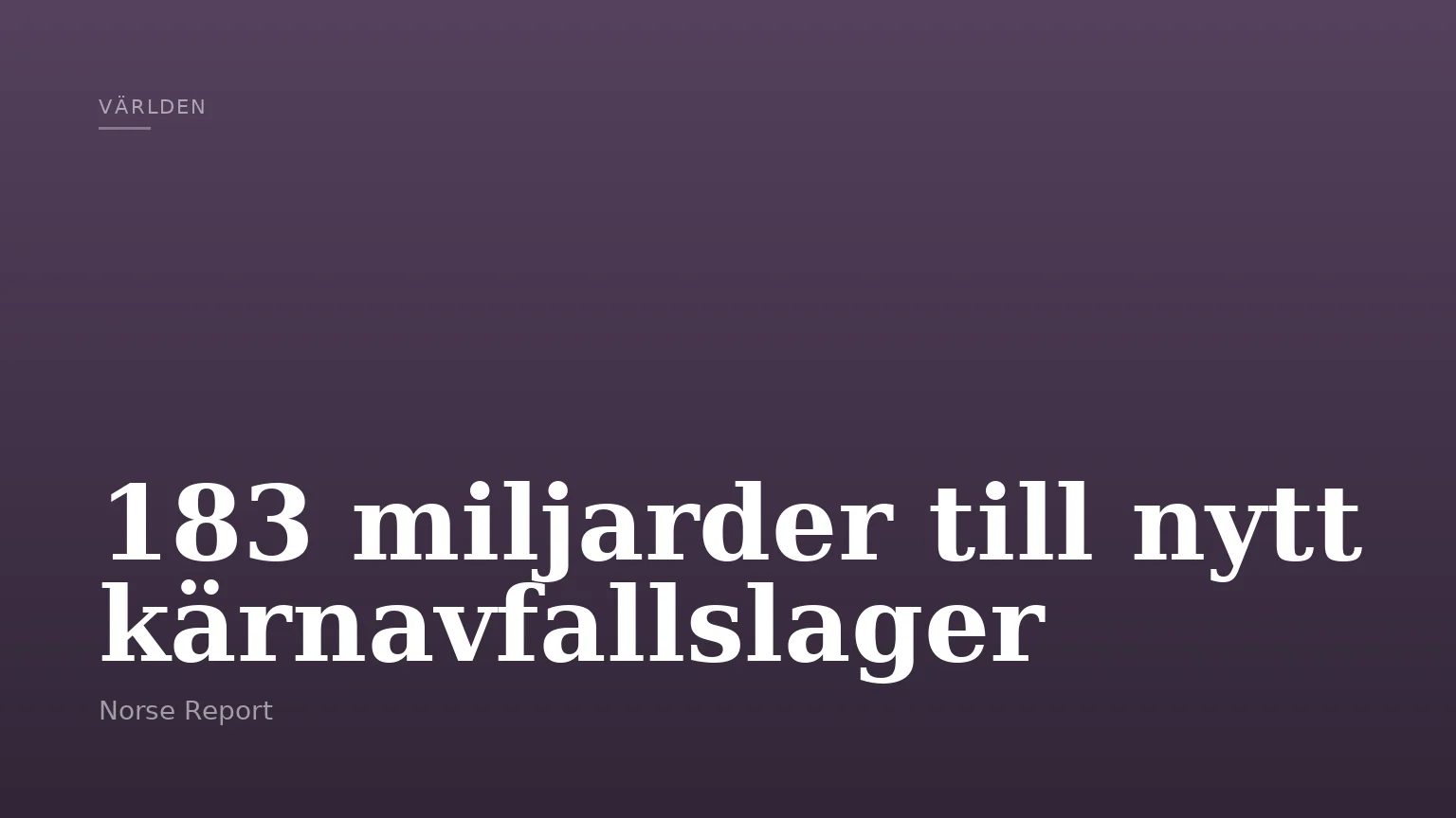 183 miljarder till nytt kärnavfallslager