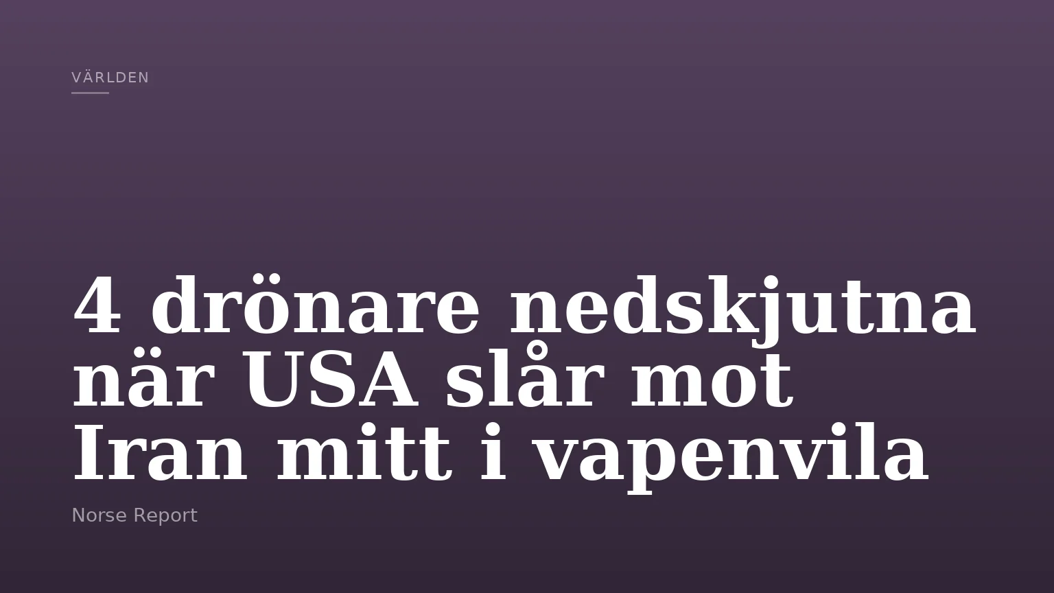 4 drönare nedskjutna när USA slår mot Iran mitt i vapenvila