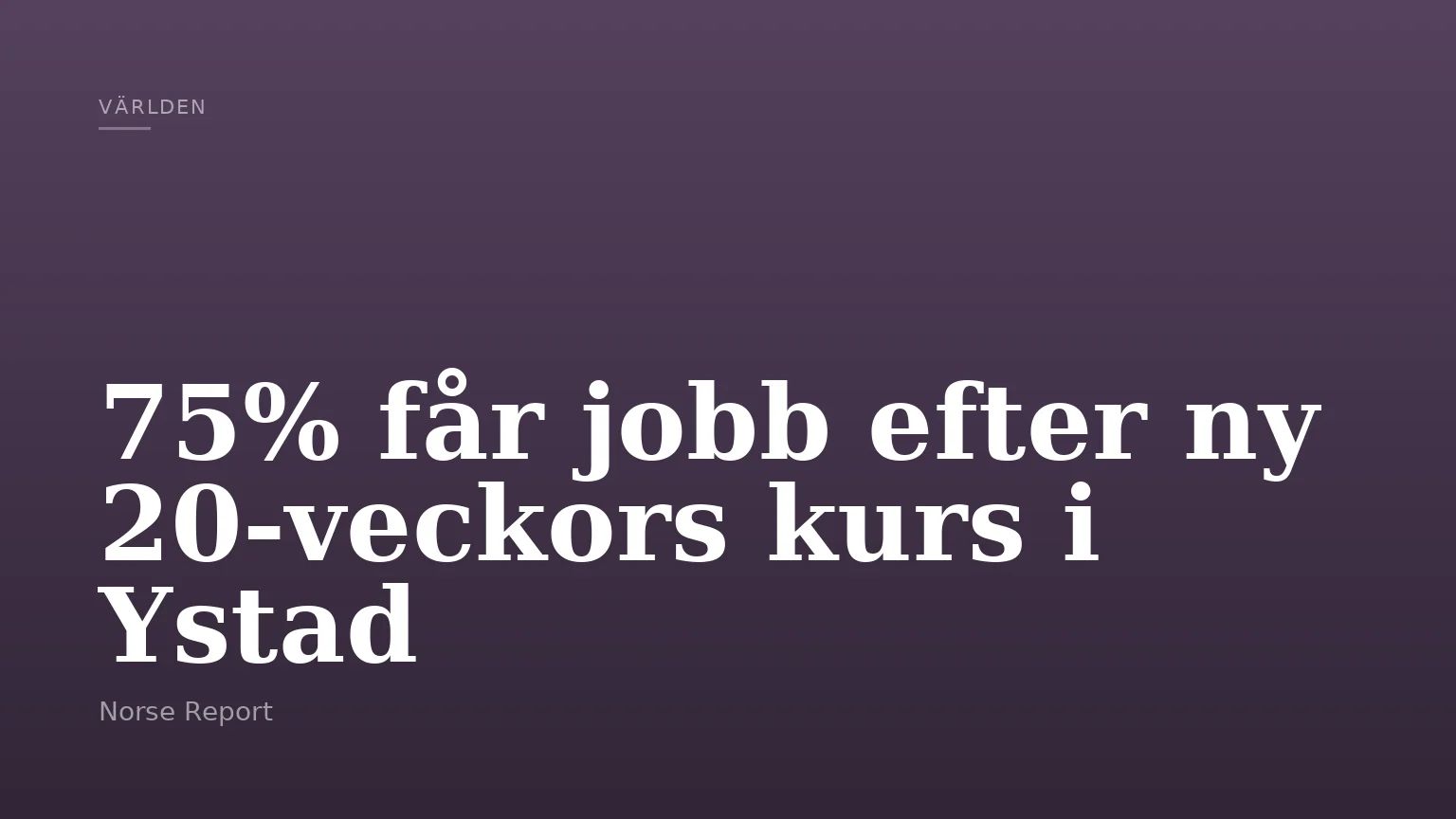 75% får jobb efter ny 20-veckors kurs i Ystad