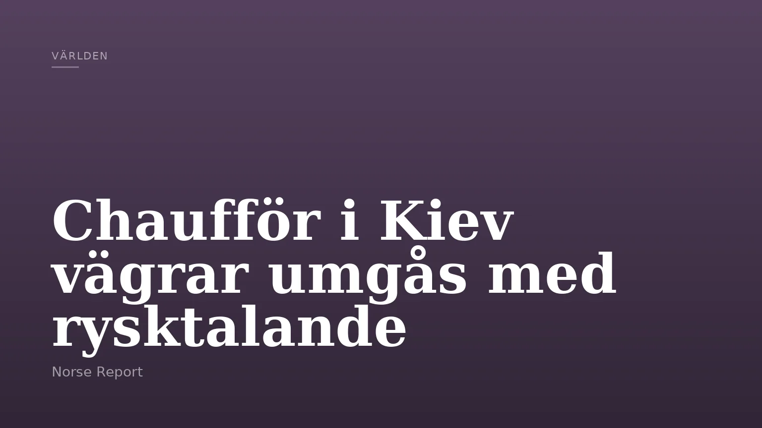 Chaufför i Kiev vägrar umgås med rysktalande