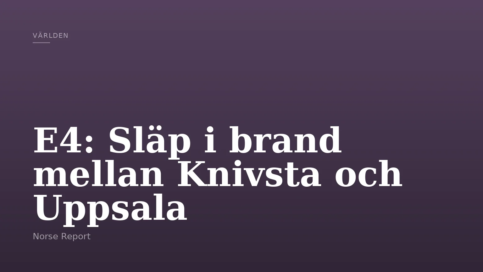E4: Släp i brand mellan Knivsta och Uppsala