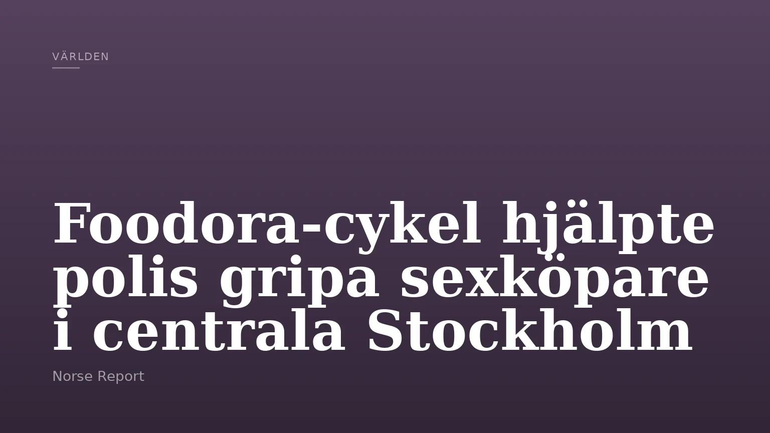 Foodora-cykel hjälpte polis gripa sexköpare i centrala Stockholm