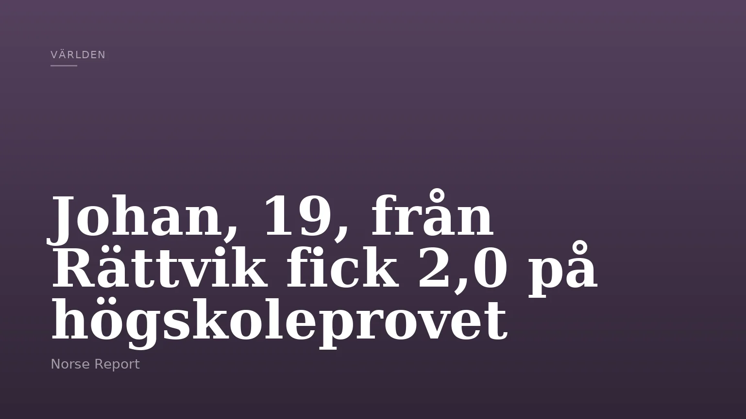 Johan, 19, från Rättvik fick 2,0 på högskoleprovet