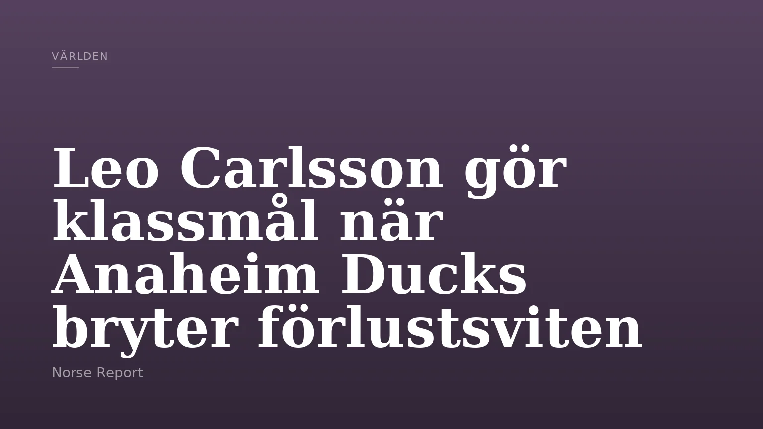 Leo Carlsson gör klassmål när Anaheim Ducks bryter förlustsviten