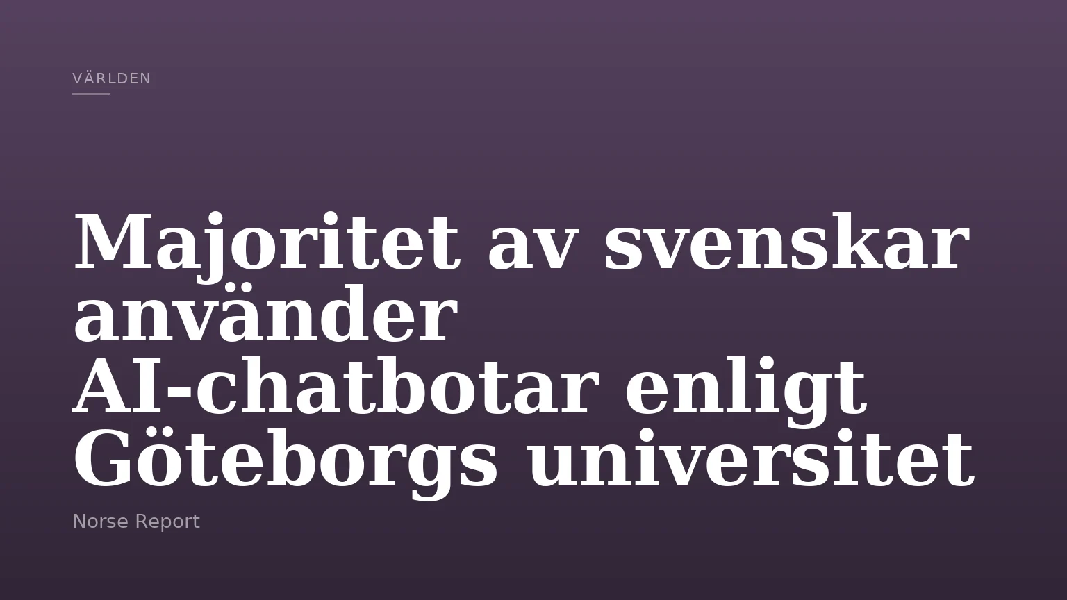 Majoritet av svenskar använder AI-chatbotar enligt Göteborgs universitet
