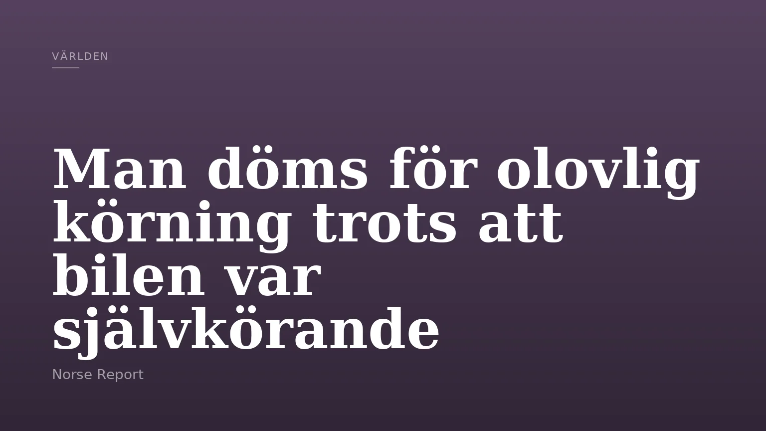 Man döms för olovlig körning trots att bilen var självkörande