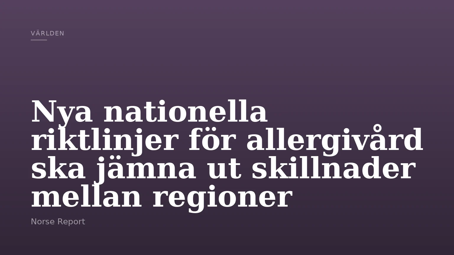 Nya nationella riktlinjer för allergivård ska jämna ut skillnader mellan regioner