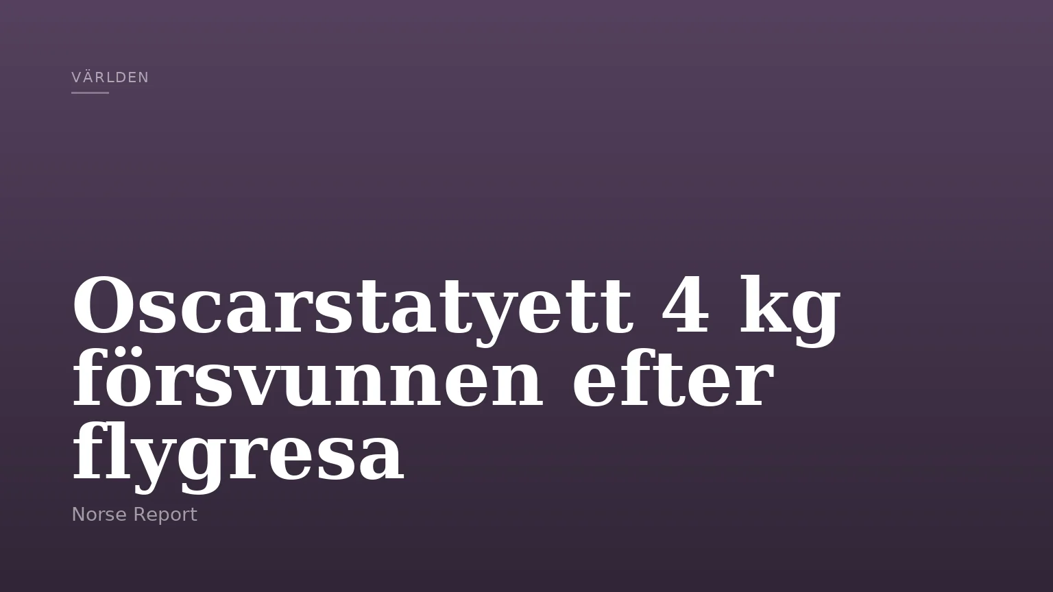 Oscarstatyett 4 kg försvunnen efter flygresa