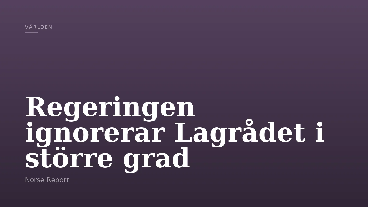 Regeringen ignorerar Lagrådet i större grad