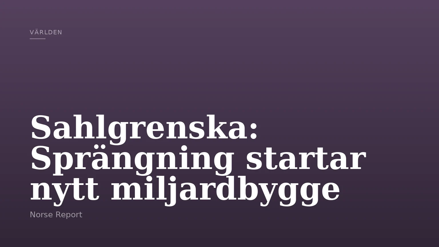 Sahlgrenska: Sprängning startar nytt miljardbygge