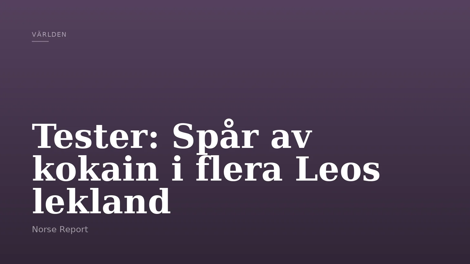 Tester: Spår av kokain i flera Leos lekland