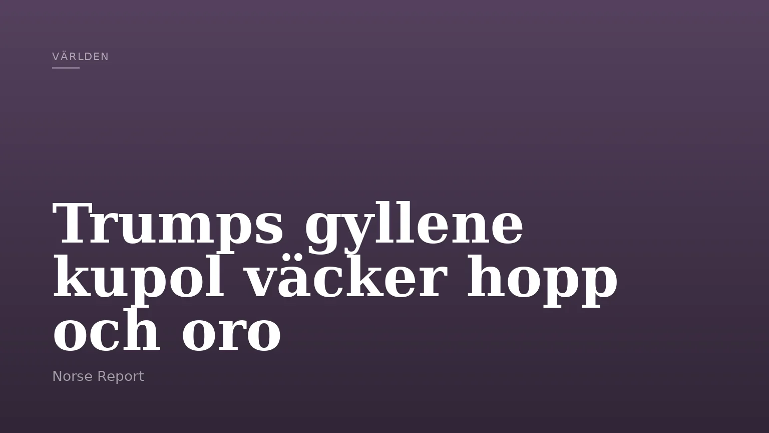 Trumps gyllene kupol väcker hopp och oro