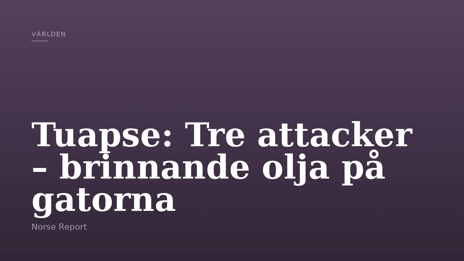 Tuapse: Tre attacker – brinnande olja på gatorna