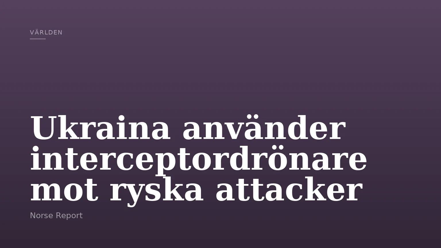 Ukraina använder interceptordrönare mot ryska attacker
