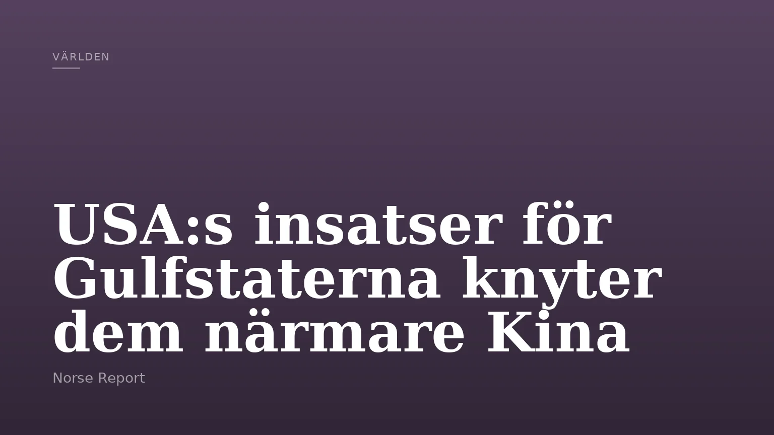 USA:s insatser för Gulfstaterna knyter dem närmare Kina