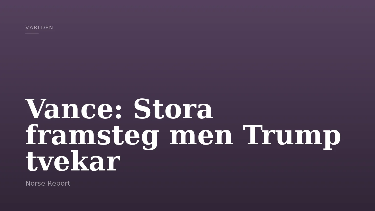Vance: Stora framsteg men Trump tvekar