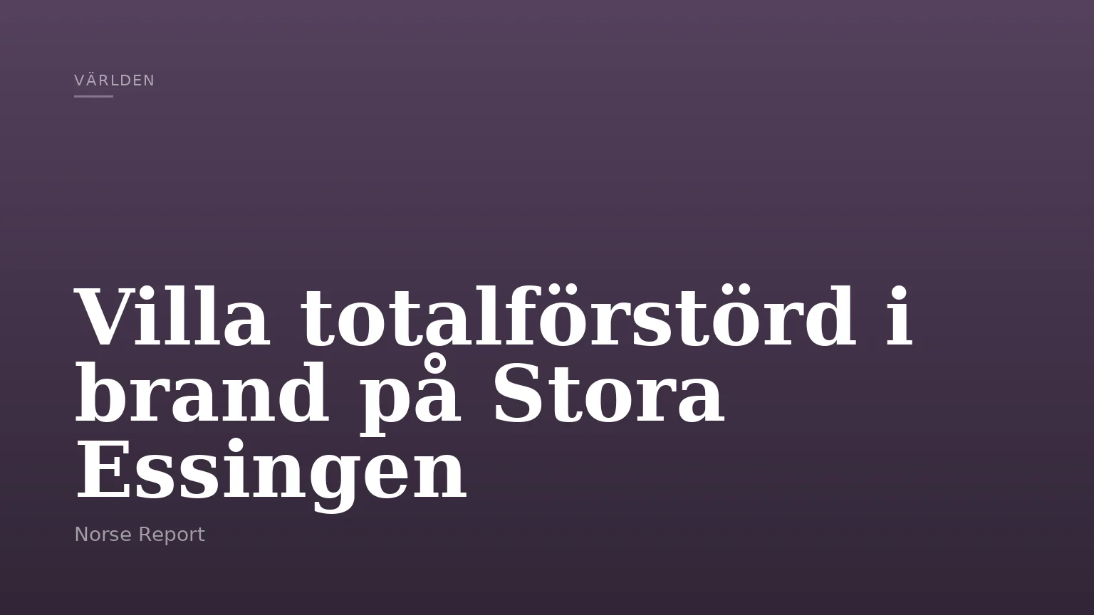 Villa totalförstörd i brand på Stora Essingen